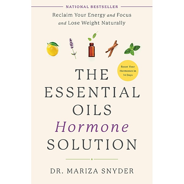 The Essential Oils Hormone Solution, Mariza Snyder