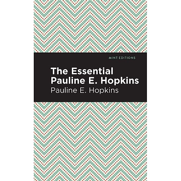 The Essential Pauline E. Hopkins / Black Narratives, Pauline E. Hopkins