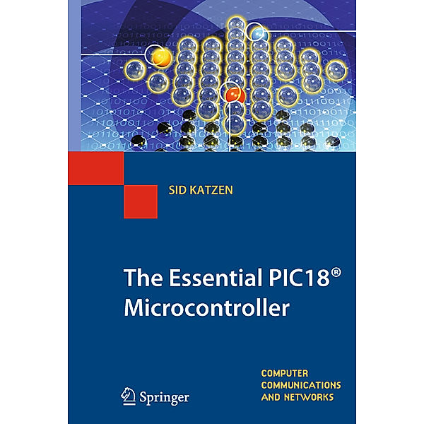 The Essential PIC18® Microcontroller, Sid Katzen