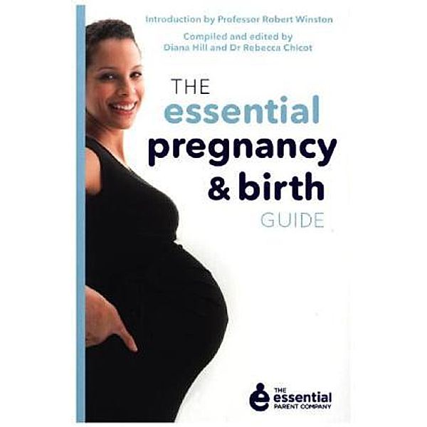 The Essential Pregnancy and Birth Guide, Robert Winston