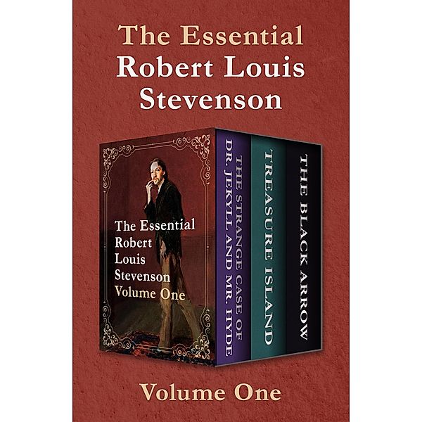 The Essential Robert Louis Stevenson Volume One, Robert Louis Stevenson
