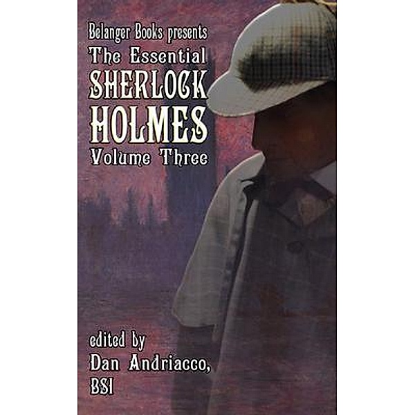 The Essential Sherlock Holmes volume 3, Arthur Conan Doyle, Derrick Belanger