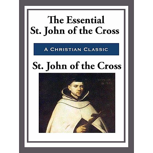 The Essential St. John of the Cross, St. John Of The Cross