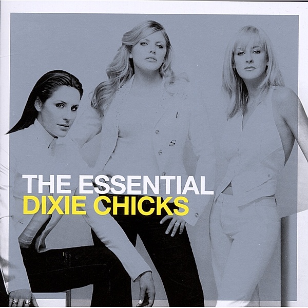 The Essential The Chicks, Dixie Chicks