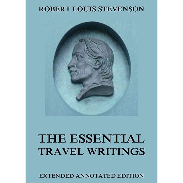 The Essential Travel Writings, Robert Louis Stevenson