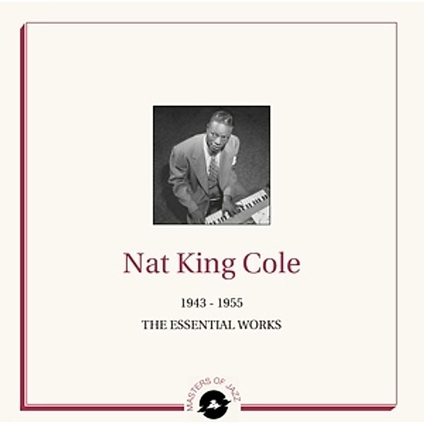 The Essential Works 1943-1955 (Vinyl), Nat 'King' Cole