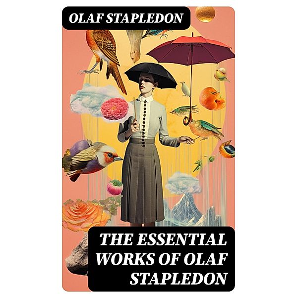 The Essential Works of Olaf Stapledon, Olaf Stapledon