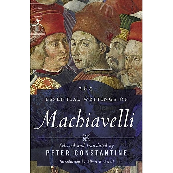 The Essential Writings of Machiavelli / Modern Library Classics, Niccolo Machiavelli