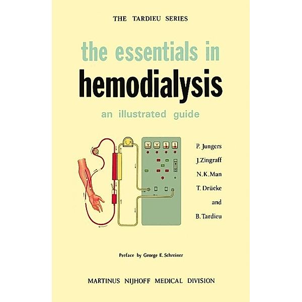 The Essentials in Hemodialysis / The Tardieu Series Bd.1, P. Jungers, J. J. Zingraff, Nguyen-Khoa Man, T. Drüeke
