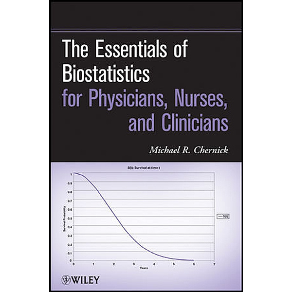 The Essentials of Biostatistics for Physicians, Nurses, and Clinicians, Michael R. Chernick