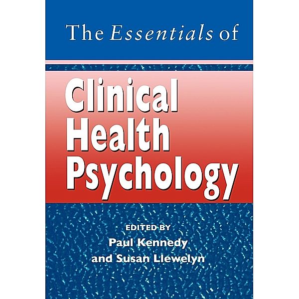 The Essentials of Clinical Health Psychology, Kennedy, Llewelyn