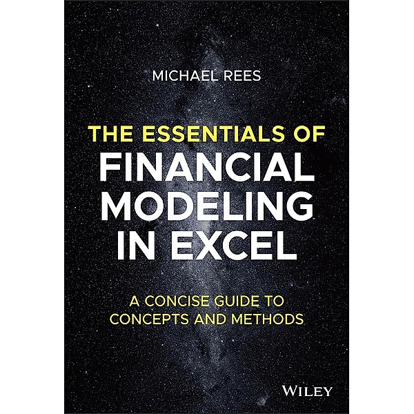 The Essentials of Financial Modeling in Excel, Michael Rees