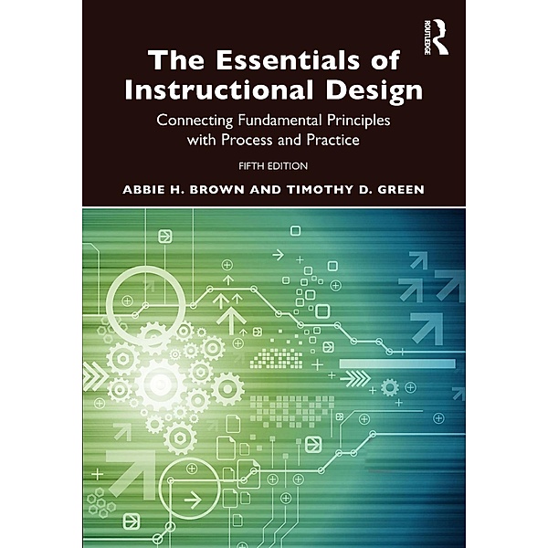 The Essentials of Instructional Design, Abbie H. Brown, Timothy D. Green