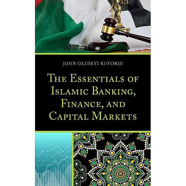 The Essentials of Islamic Banking, Finance, and Capital Markets, John Oluseyi Kuforiji