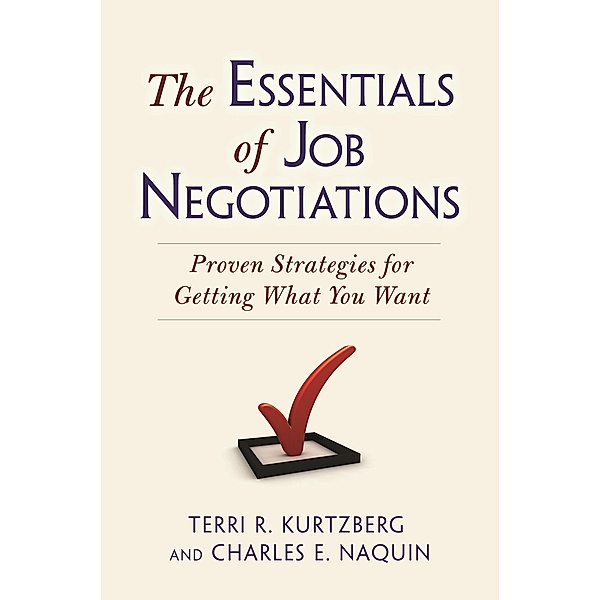 The Essentials of Job Negotiations, Terri R. Kurtzberg, Charles E. Naquin