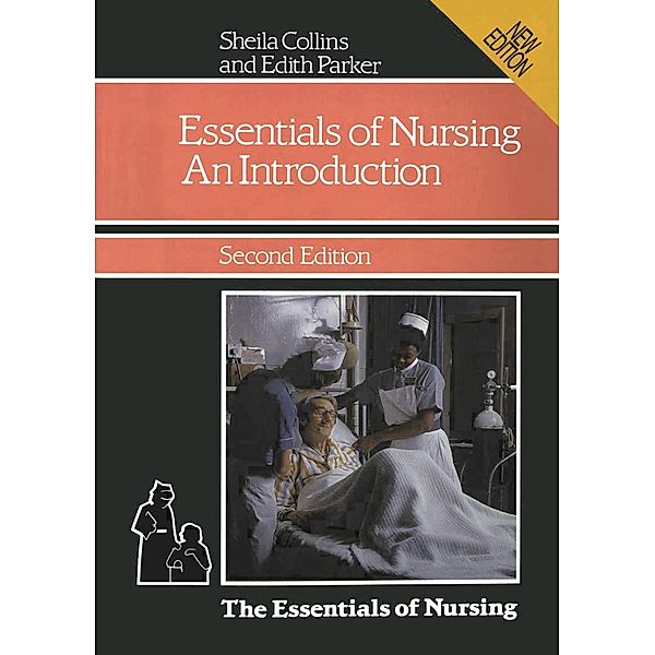 The Essentials of Nursing: An Introduction, Sheila Collins, Edith Parker