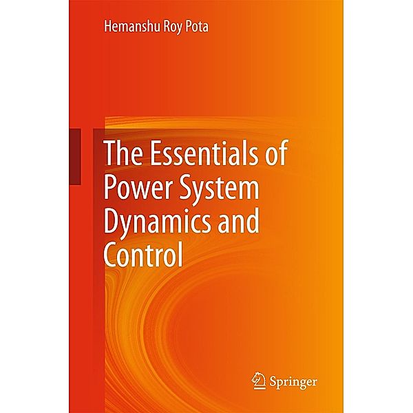 The Essentials of Power System Dynamics and Control, Hemanshu Roy Pota
