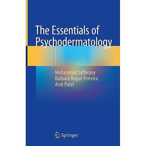 The Essentials of Psychodermatology, Mohammad Jafferany, Bárbara Roque Ferreira, Arsh Patel