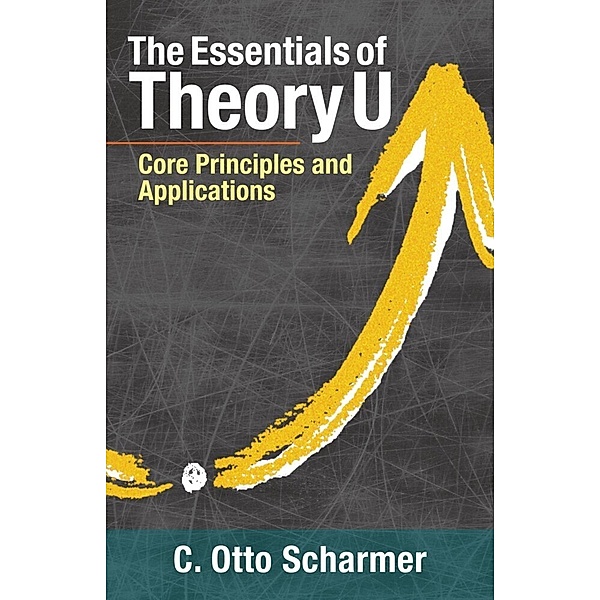 The Essentials of Theory U, Otto Scharmer