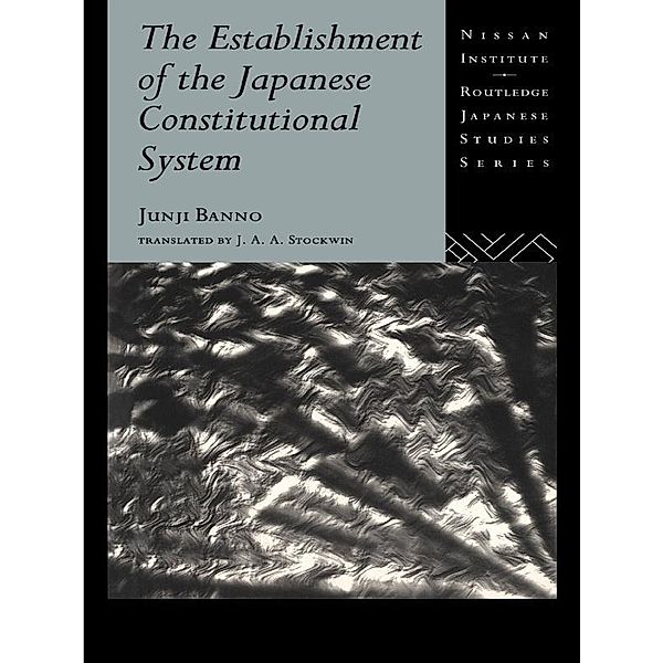 The Establishment of the Japanese Constitutional System, Junji Banno