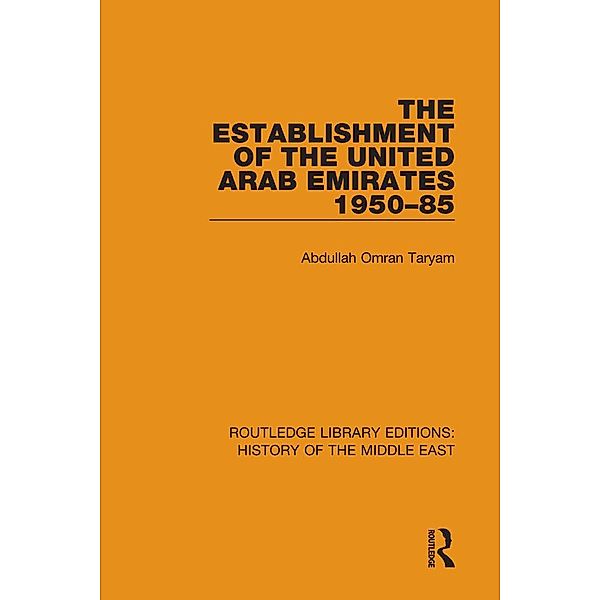 The Establishment of the United Arab Emirates 1950-85, Abdullah Omran Taryam