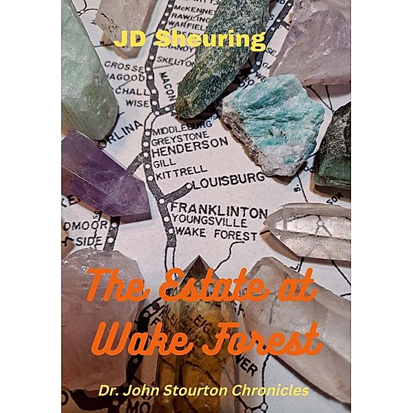 The Estate at Wake Forest (Stourton Files) / Stourton Files, J D Sheuring