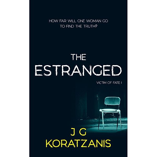 The Estranged (Victim of Fate, #1) / Victim of Fate, Jg Koratzanis