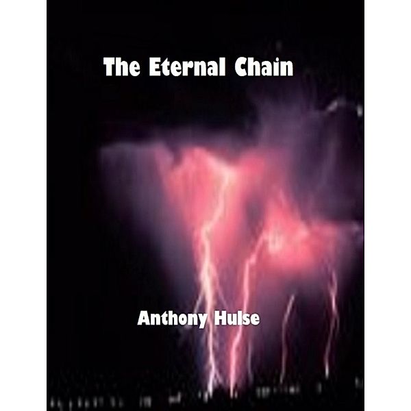 The Eternal Chain, Anthony Hulse