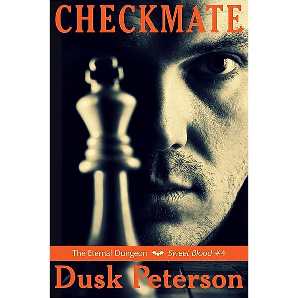 The Eternal Dungeon: Sweet Blood: Checkmate (The Eternal Dungeon: Sweet Blood #4), Dusk Peterson