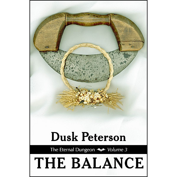 The Eternal Dungeon: The Balance (The Eternal Dungeon, Volume 3), Dusk Peterson