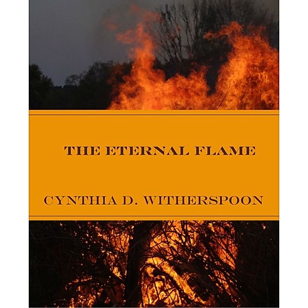 The Eternal Flame, Cynthia D. Witherspoon