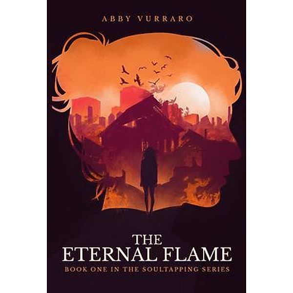 The Eternal Flame / The Soultapping Series, Abby Vurraro