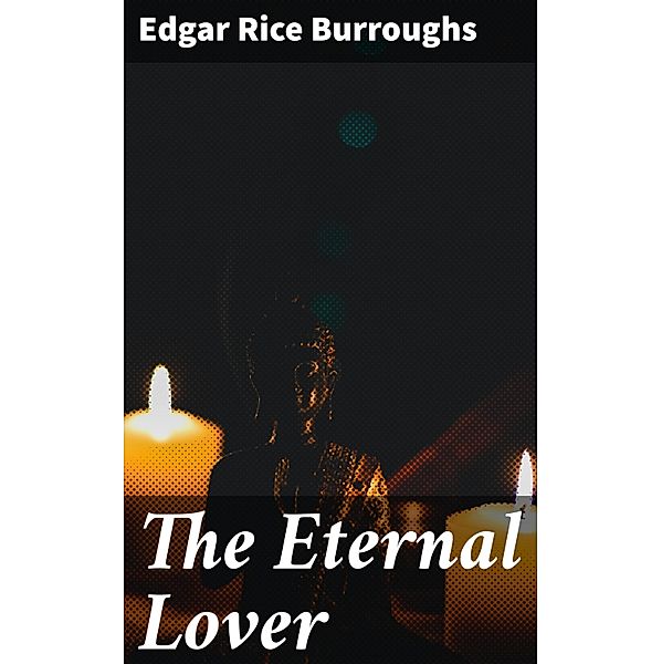 The Eternal Lover, Edgar Rice Burroughs