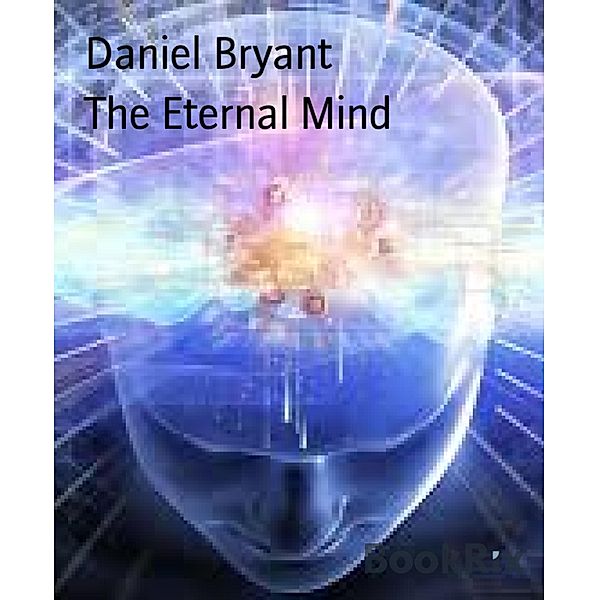 The Eternal Mind, Daniel Bryant