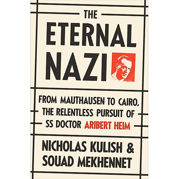 The Eternal Nazi, Nicholas Kulish, Souad Mekhennet