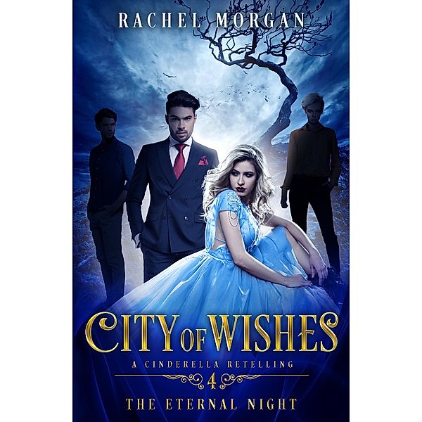 The Eternal Night / City of Wishes Bd.4, Rachel Morgan