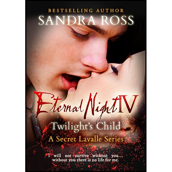 The Eternal Night: Twilight's Child (The Eternal Night, #4), Sandra Ross