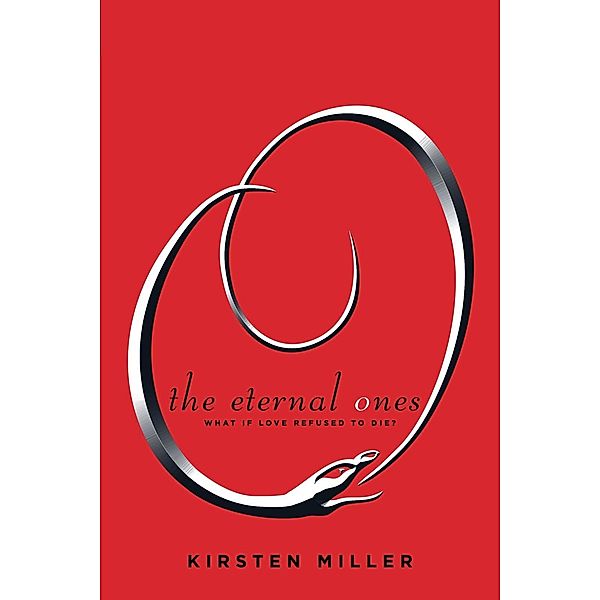 The Eternal Ones / Eternal Ones, Kirsten Miller