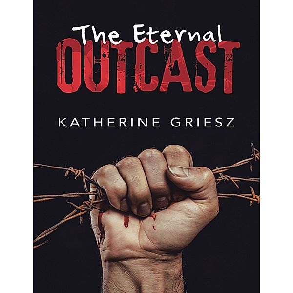 The Eternal Outcast, Katherine Griesz