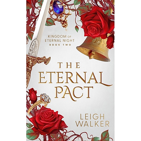 The Eternal Pact / Kingdom of Eternal Night Bd.2, Leigh Walker