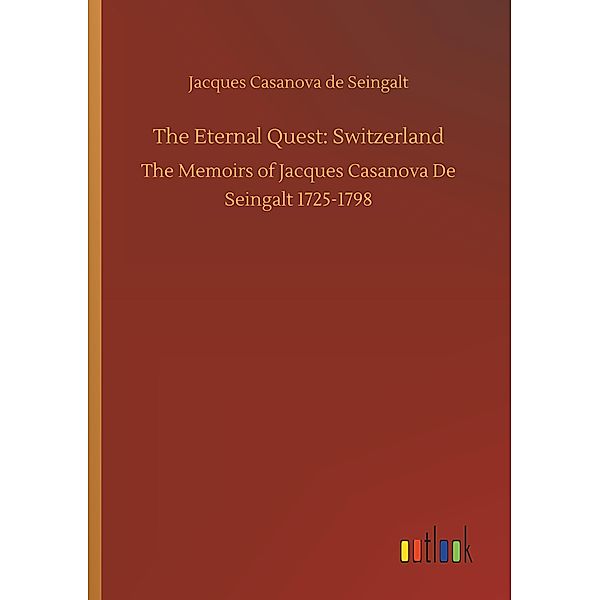 The Eternal Quest: Switzerland, Giacomo Casanova