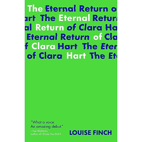 The Eternal Return of Clara Hart, Louise Finch