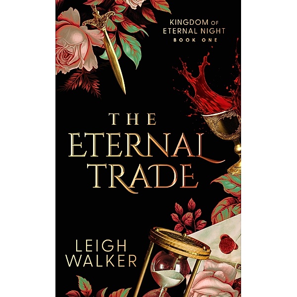 The Eternal Trade / Kingdom of Eternal Night Bd.1, Leigh Walker