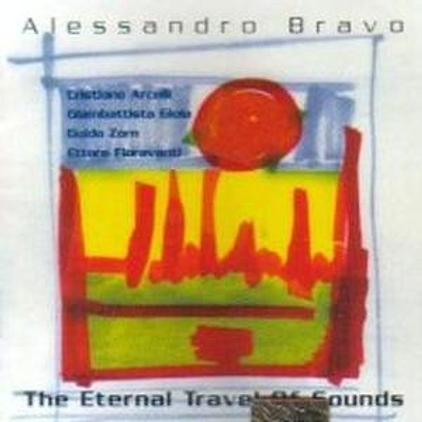 The Eternal Travel Of Sounds, Alessandro Bravo