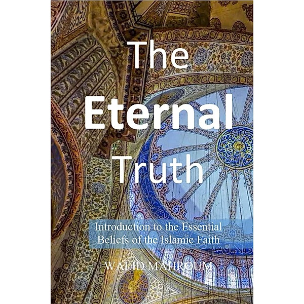 The Eternal Truth (1, #1) / 1, Walid Mahroum