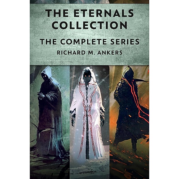 The Eternals Collection / The Eternals, Richard M. Ankers