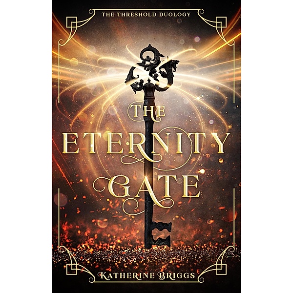 The Eternity Gate (The Threshold Duology, #1) / The Threshold Duology, Katherine Briggs