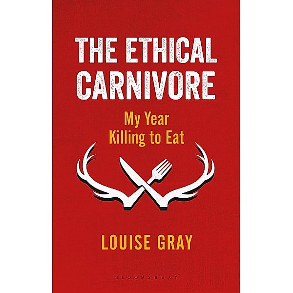 The Ethical Carnivore, Louise Gray