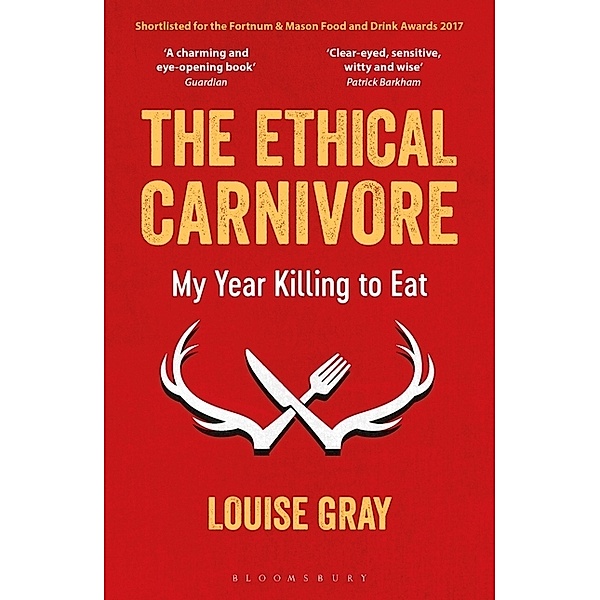 The Ethical Carnivore, Louise Gray