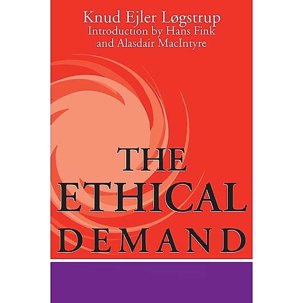 The Ethical Demand / Revisions: A Series of Books on Ethics, Knud Ejler Løgstrup